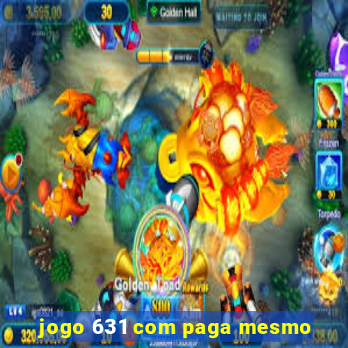 jogo 631 com paga mesmo